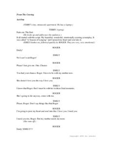 From The Craving Act One (TERRY’s tiny, minuscule apartment. He has a laptop.) TERRY (typing) Fade out. The End. (He looks up and addresses the audience.)