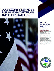 LAKE COUNTY SERVICES FOR MILITARY VETERANS AND THEIR FAMILIES LET US WORK FOR YOU...