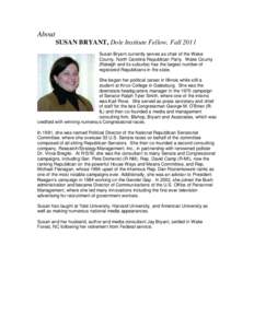 About SUSAN BRYANT, Dole Institute Fellow, Fall 2011 Susan Bryant currently serves as chair of the Wake County, North Carolina Republican Party. Wake County (Raleigh and its suburbs) has the largest number of registered 