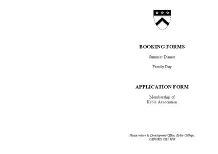 KEBLE ASSOCIATION MEMBERSHIP APPLICATION To: Honorary Membership Secretary, Keble Association, c/o Development Office, Keble College, Oxford, OX1 3PG Please enrol me as a member of the Keble Association. There follows my