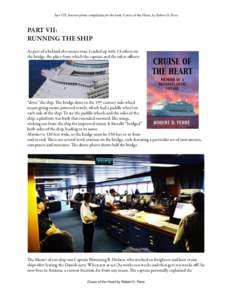 Part VII: Internet photo compilation for the book, Cruise of the Heart, by Robert D. Ferre  PART VII: RUNNING THE SHIP As part of a behind-the-scenes tour, I ended up with 13 others on the bridge, the place from which th