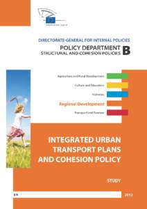 DIRECTORATE-GENERAL FOR INTERNAL POLICIES POLICY DEPARTMENT B: STRUCTURAL AND COHESION POLICIES REGIONAL DEVELOPMENT  INTEGRATED URBAN TRANSPORT PLANS