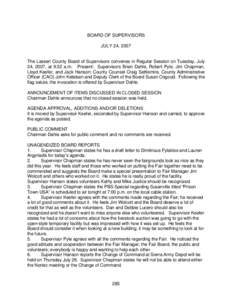 BOARD OF SUPERVISORS JULY 24, 2007 The Lassen County Board of Supervisors convenes in Regular Session on Tuesday, July 24, 2007, at 9:32 a.m. Present: Supervisors Brian Dahle, Robert Pyle, Jim Chapman, Lloyd Keefer, and 