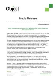 Media Release For Immediate Release Object Consulting recognised as 2013 Microsoft Cloud Partner of the Year: Enterprise Customers