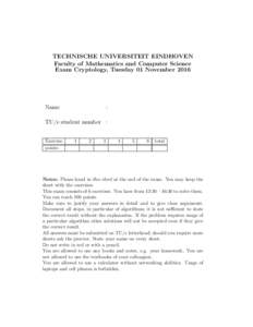 TECHNISCHE UNIVERSITEIT EINDHOVEN Faculty of Mathematics and Computer Science Exam Cryptology, Tuesday 01 November 2016 Name