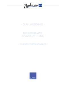- GLAM WEDDINGS BLU BLOOD WITH A COOL ATTITUDE - GUESTS TESTIMONIALS - THANKS TO YOU, I REALLY HAD THE WEDDING OF MY DREAMS