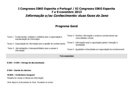 I Congresso ISKO Espanha e Portugal / XI Congresso ISKO Espanha 7 a 9 novembro 2013 Informação e/ou Conhecimento: duas faces de Jano Programa Geral