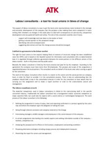 Labour consultants – a tool for local unions in times of change The support of labour consultants is a way to get the local union representatives more involved in the strategic and economic development of the company. 