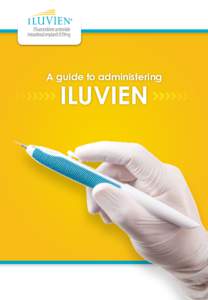 A guide to administering  ILUVIEN Indication and Important Safety Information