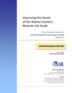 Improving the Assets of San Mateo County’s Most At-risk Youth Final Evaluation Report of Juvenile Probation and Camps Funding[removed]