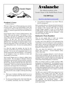 Avalanche The official newsletter of the Cascade Chapter of the Health Physics Society Fall 2009 Issue http://www.hpschapters.org/cascade/