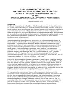 TAXICAB COMPANY STANDARDS RECOMMENDED FOR METROPOLITAN AREAS OF GREATER THAN ONE MILLION POPULATION BY THE TAXICAB, LIMOUSINE & PARATRANSIT ASSOCIATION (Adopted October 9, 2007)