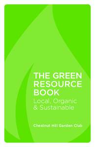 THE GREEN RESOURCE BOOK Local, Organic & Sustainable Chestnut Hill Garden Club
