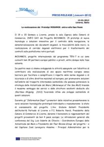 PRESS RELEASE [ JANUARY Livorno, Italia La realizzazione dei Prototipi MOS4MOS entra nella fase finale  Il 19 e 20 Gennaio a Livorno, presso la sala Capraia della Camera di