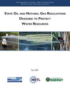U.S. Department of Energy • Office of Fossil Energy N a t i o n a l E n e r g y Te c h n o l o g y L a b o r a t o r y STATE OIL AND NATURAL GAS REGULATIONS DESIGNED TO PROTECT WATER RESOURCES