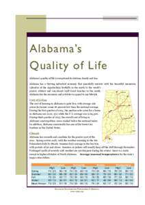 Alabama’s Quality of Life Alabama’s quality of life is exceptional for fortune, family and fun. Alabama has a thriving industrial economy that peacefully coexists with the beautiful mountain splendor of the Appalachi