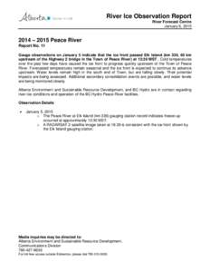River Ice Observation Report River Forecast Centre January 6, [removed] – 2015 Peace River Report No. 11