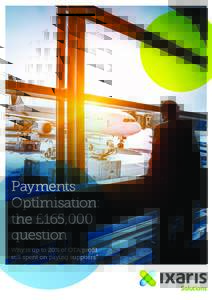 Payments Optimisation: the £165,000 question Why is up to 20% of OTA profit still spent on paying suppliers?