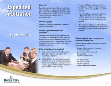 Expedited Arbitration What is it? Expedited arbitration is a shared-cost option open to parties to a grievance that allows the