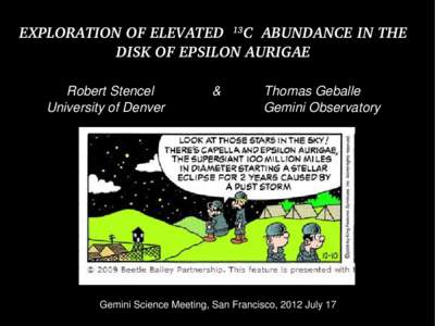 EXPLORATION OF ELEVATED  13C  ABUNDANCE IN THE  DISK OF EPSILON AURIGAE Robert Stencel University of Denver   