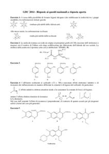 GDC[removed]Risposte ai quesiti nazionali a risposta aperta Esercizio 1: A causa della possibilità di formare legami idrogeno (che stabilizzano la molecola) tra i gruppi ossidrilici, le conformazioni sfalsate gauche OH  