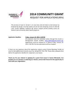 2014 COMMUNITY GRANT REQUEST FOR APPLICATIONS (RFA) The promise of Susan G. Komen® is to save lives and end breast cancer forever by empowering people, ensuring quality care for all and energizing science to find the cu