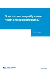 Does income inequality cause health and social problems? Karen Rowlingson  www.jrf.org.uk