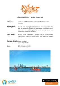 Information Sheet – Sunset Kayak Tour Activity: A two hour fully guided paddle at sunset along the South Perth foreshore.