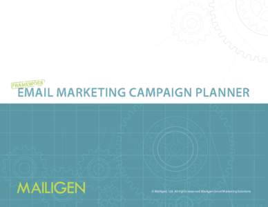 Email Marketing Campaign PlannER  © Mailigen, Ltd. All rights reserved. Mailigen Email Marketing Solutions Email Marketing Campaign PlannER