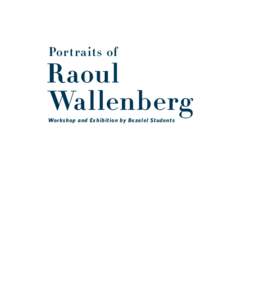 Portraits of  Raoul Wallenberg Workshop and Exhibition by Bezalel Students