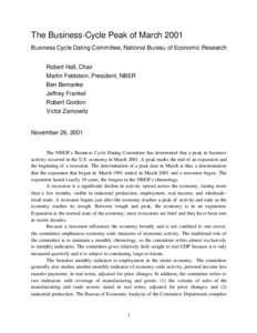 The Business-Cycle Peak of March 2001 Business Cycle Dating Committee, National Bureau of Economic Research Robert Hall, Chair Martin Feldstein, President, NBER Ben Bernanke Jeffrey Frankel