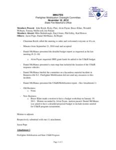 MINUTES Firefighter Mobilization Oversight Committee November 10, 2010 State Fire Marshal’s Office Members Present: John Reich, Ricky Platt, Alvin Payne, Bruce Kline, Wendell Wilburn, Tommy McDowell, Joe Palmer