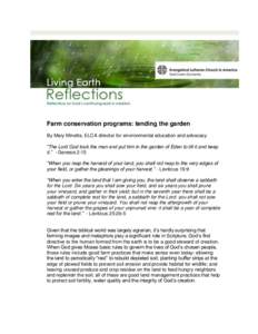 Farm conservation programs: tending the garden By Mary Minette, ELCA director for environmental education and advocacy “The Lord God took the man and put him in the garden of Eden to till it and keep it.” - Genesis 2