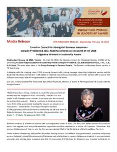 Media Release  FOR IMMEDIATE RELEASE | Wednesday February 14, 2018 Canadian Council for Aboriginal Business announces Indspire President & CEO, Roberta Jamieson as recipient of the 2018