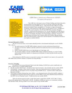 AIDS DRUG ASSISTANCE PROGRAM (ADAP) FUNDING OVERVIEW The Ryan White Comprehensive AIDS Resources Emergency (CARE) Act was enacted in 1990,