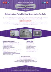Nationwide Sale & Hire Fleet[removed]Refrigerated Portable Cold Store Units For Sale Do you need additional temperature controlled space in a hurry? Looking to purchase a 20ft or 40ft Cold Storage