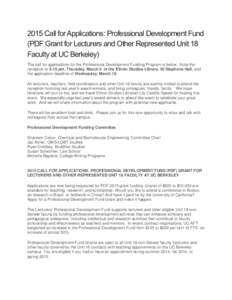 2015 Call for Applications: Professional Development Fund (PDF Grant for Lecturers and Other Represented Unit 18 Faculty at UC Berkeley) The call for applications for the Professional Development Funding Program is below