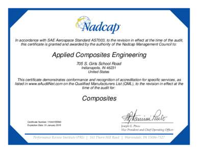 In accordance with SAE Aerospace Standard AS7003, to the revision in effect at the time of the audit, this certificate is granted and awarded by the authority of the Nadcap Management Council to: Applied Composites Engin