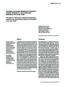 ARTIGO ARTICLE  Prevalence and spatial distribution of intestinal parasitic infections in a rural Amazonian settlement, Acre State, Brazil Prevalência e distribuição espacial de parasitoses