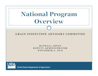 GRAIN INSPECTION ADVISORY COMMITTEE  RANDALL JONES DEPUTY ADMINISTRATOR NOVEMBER 4, 2014