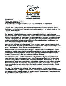 News Release Release date: September 27, 2012 For more information contact: Jo Wade, President, [removed], work[removed], cell[removed]Lafayette, Ind. -- Effective today, the Lafayette-West Lafayet