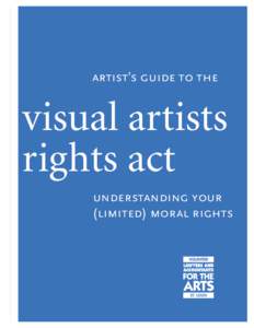 artist’s guide to the  visual artists rights act understanding your (limited) moral rights