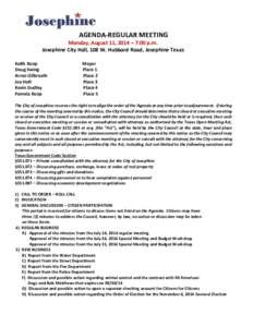 AGENDA-REGULAR MEETING Monday, August 11, 2014 – 7:00 p.m. Josephine City Hall, 108 W. Hubbard Road, Josephine Texas Keith Koop Doug Ewing Arron Gilbreath