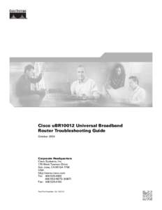 Cisco uBR10012 Universal Broadband Router Troubleshooting Guide October 2004 Corporate Headquarters Cisco Systems, Inc.