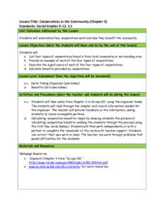 Lesson Title: Cooperatives in the Community (Chapter 3) Standards: Social Studies[removed]Unit Outcomes Addressed by this Lesson Students will understand how cooperatives work and how they benefit the community. Lesson