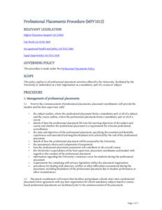 Professional Placements Procedure (MPF1012) RELEVANT LEGISLATION Higher Education Support Act[removed]Fair Work Act (Cth[removed]Occupational Health and Safety Act (Vic[removed]Equal Opportunity Act (Vic) 2010