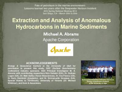 Fate of petroleum in the marine environment: Lessons learned two years after the Deepwater Horizon incident ACS Spring National Meeting 2012 San Diego, CA – March 25th to 29th  Extraction and Analysis of Anomalous