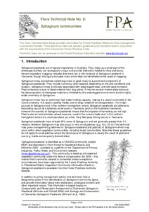 Flora Technical Note No. 6: Sphagnum communities The Flora Technical Note Series provides information for Forest Practices Officers on flora management in production forests. These technical notes are advisory guidelines