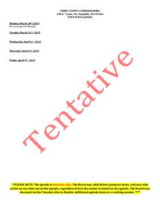 FERRY COUNTY COMMISSIONERS 290 E. Tessie Ave. Republic, WATENTATIVE AGENDA Monday March 30th,2015 No meeting 5th Monday Tuesday March 31st, 2015