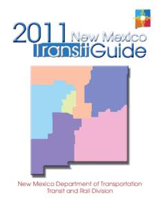 New Mexico Department of Transportation Transit and Rail Division A Message from Alvin Dominguez, Cabinet Secretary New Mexico Department of Transportation The quality of life for many New Mexicans is vastly improved by